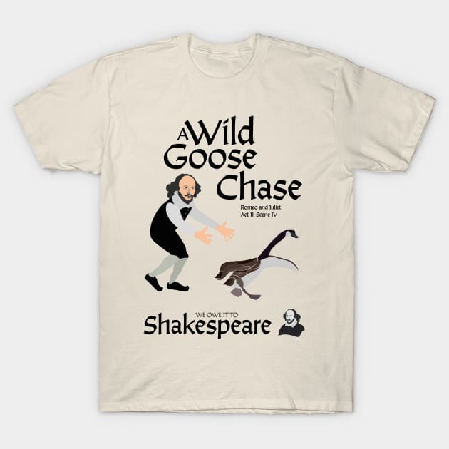 William Shakespeare - A Wild Goose Chase T-Shirt by Cosmic-Fandom